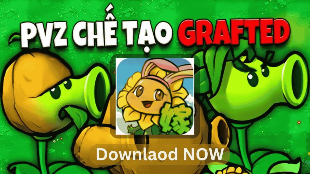 PvZ Grafted Download for Free - Latest Version 2024